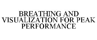 BREATHING AND VISUALIZATION FOR PEAK PERFORMANCE