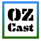 OZ CAST