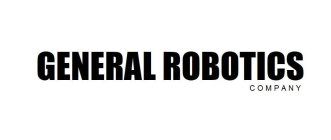 GENERAL ROBOTICS COMPANY