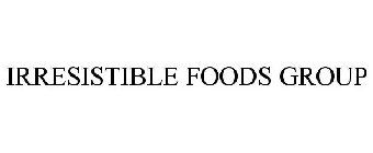 IRRESISTIBLE FOODS GROUP