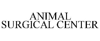 ANIMAL SURGICAL CENTER