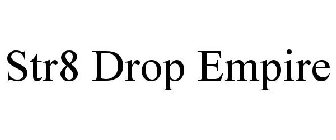 STR8 DROP EMPIRE