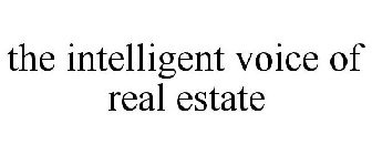 THE INTELLIGENT VOICE OF REAL ESTATE