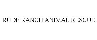 RUDE RANCH ANIMAL RESCUE