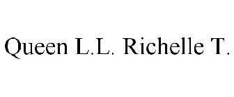 QUEEN L.L. RICHELLE T.