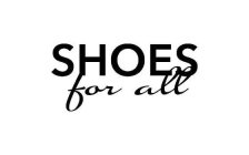 SHOES FOR ALL