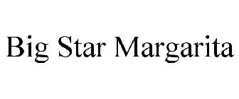 BIG STAR MARGARITA