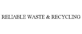 RELIABLE WASTE & RECYCLING