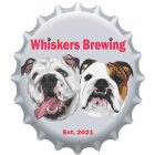 WHISKERS BREWING EST. 2021