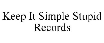 KEEP IT SIMPLE STUPID RECORDS