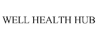 WELL HEALTH HUB
