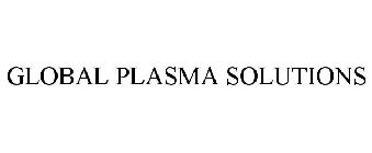 GLOBAL PLASMA SOLUTIONS