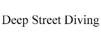 DEEP STREET DIVING