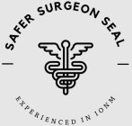SAFER SURGEON SEAL EXPERIENCED IN IONM