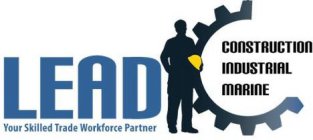 LEAD YOUR SKILLED TRADE WORKFORCE PARTNER CONSTRUCTION INDUSTRIAL MARINE