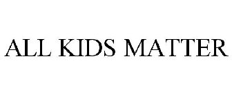 ALL KIDS MATTER