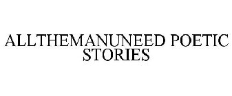 ALLTHEMANUNEED POETIC STORIES