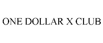 ONE DOLLAR X CLUB