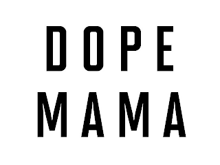 DOPE MAMA