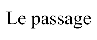LE PASSAGE