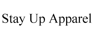 STAY UP APPAREL