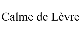 CALME DE LÈVRE