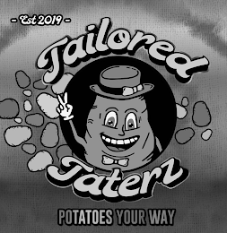 EST2019 TAILORED TATERZ POTATOES YOUR WAY
