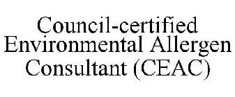 COUNCIL-CERTIFIED ENVIRONMENTAL ALLERGENCONSULTANT (CEAC)