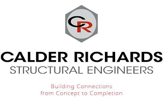 CR CALDER RICHARDS STRUCTURAL ENGINEERS BUILDING CONNECTIONS FROM CONCEPT TO COMPLETION