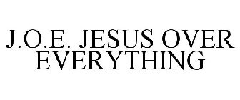 J.O.E. JESUS OVER EVERYTHING