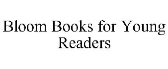 BLOOM BOOKS FOR YOUNG READERS