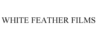 WHITE FEATHER FILMS