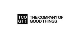 TCOGT! THE COMPANY OF GOOD THINGS