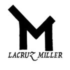 L M LACRUZ MILLER