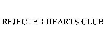 REJECTED HEARTS CLUB