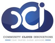 CCI COMMUNITY CLOUD INNOVATIONS YOUR TRUSTED ADVISORS