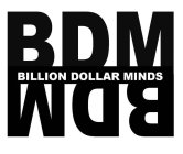 BDM BILLION DOLLAR MINDS MDB