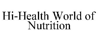 HI-HEALTH WORLD OF NUTRITION
