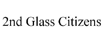 2ND GLASS CITIZENS