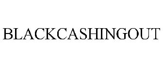 BLACKCASHINGOUT