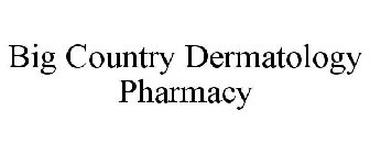 BIG COUNTRY DERMATOLOGY PHARMACY