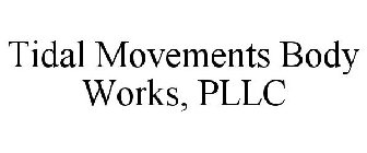 TIDAL MOVEMENTS BODY WORKS, PLLC