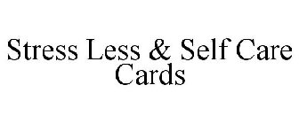 STRESS LESS & SELF CARE CARDS