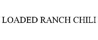 LOADED RANCH CHILI
