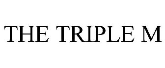 THE TRIPLE M