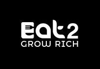 EAT 2 GROW RICH