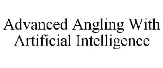 ADVANCED ANGLING WITH ARTIFICIAL INTELLIGENCE