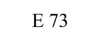 E 73