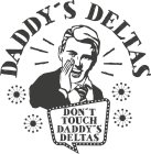 DADDY'S DELTAS DON'T TOUCH DADDY'S DELTAS