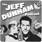THE JEFF DUNHAM PODCAST